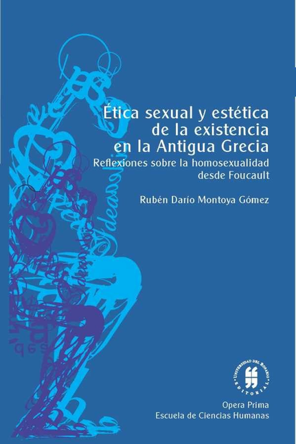 Portada de ETICA SEXUAL Y ESTETICA DE LA EXISTENCIA EN LA ANTIGUA GRECIA. REFLEXIONES SOBRE LA HOMOSEXUALIDAD