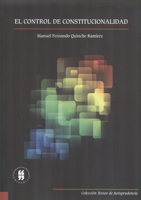 Portada de CONTROL DE CONSTITUCIONALIDAD, EL de QUINCHE RAMÍREZ, Manuel Fernando