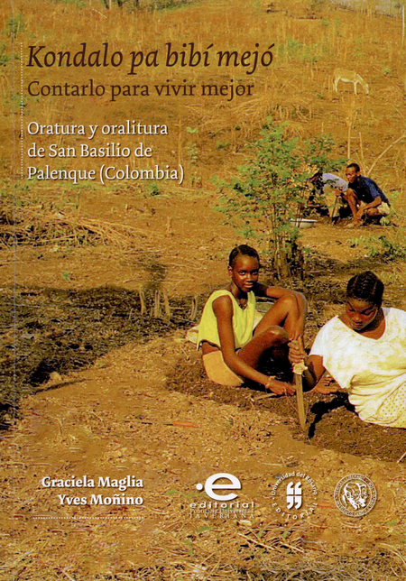 Portada de KONDALO PA BIBI MEJO (+CD) CONTARLO PARA VIVIR MEJOR. ORATURA Y ORALITURA DE SAN BASILIO DE PALENQUE COLOMBIA