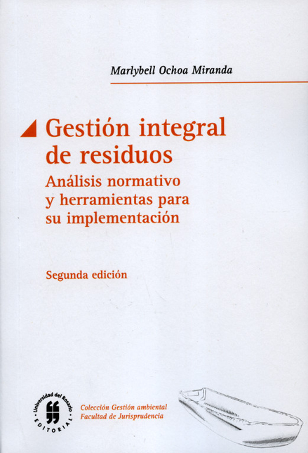 Portada de GESTION INTEGRAL DE RESIDUOS (2ª ED) ANALISIS NORMATIVO Y HERRAMIENTAS PARA SU IMPLEMENTACION