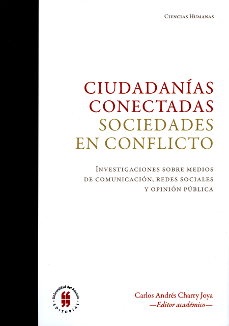 Portada de CIUDADANIAS CONECTADAS SOCIEDADES EN CONFLICTO. INVESTIGACIONES SOBRE MEDIOS DE COMUNICACION, REDES SOCIALES