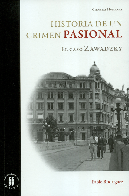 Portada de HISTORIA DE UN CRIMEN PASIONAL EL CASO ZAWADZKY