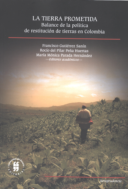 Portada de TIERRA PROMETIDA BALANCE DE LA POLITICA DE RESTITUCION DE TIERRAS EN COLOMBIA, LA