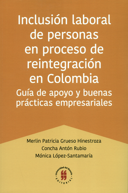 Portada de INCLUSION LABORAL DE PERSONAS EN PROCESO DE REINTEGRACION EN COLOMBIA GUIA DE APOYO Y BUENAS PRACTICAS EMPRESA