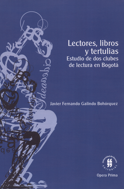 Portada de LECTORES LIBROS Y TERTULIAS. ESTUDIO DE DOS CLUBES DE LECTURA EN BOGOTA