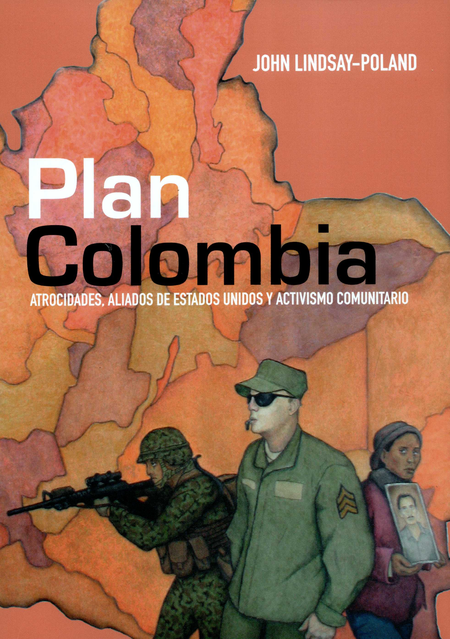 Portada de PLAN COLOMBIA ATROCIDADES ALIADOS DE ESTADOS UNIDOS Y ACTIVISMO COMUNITARIO