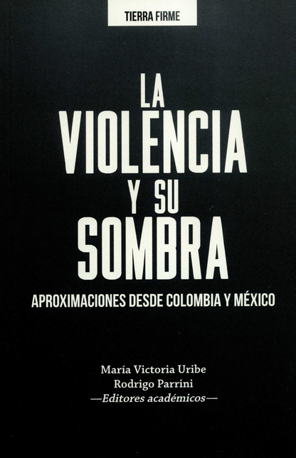 Portada de VIOLENCIA Y SU SOMBRA APROXIMACIONES DESDE COLOMBIA Y MEXICO, LA