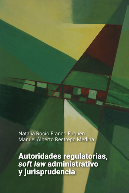 Portada de AUTORIDADES REGULATORIAS SOFT LAW ADMINISTRATIVO Y JURISPRUDENCIA