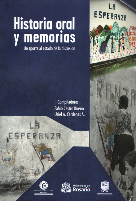 Portada de HISTORIA ORAL Y MEMORIAS UN APORTE AL ESTADO DE LA DISCUSION