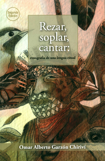 Portada de REZAR SOPLAR CANTAR ETNOGRAFIA DE UNA LENGUA RITUAL