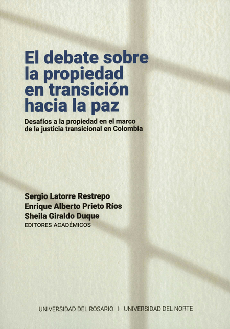 Portada de DEBATE SOBRE LA PROPIEDAD EN TRANSICION HACIA LA PAZ DESAFIOS A LA PROPIEDAD EN EL MARCO DE LA JUSTICIA, EL