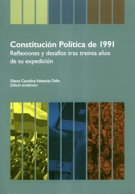 Portada de CONSTITUCION POLITICA DE 1991 REFLEXIONES Y DESAFIOS TRAS TREINTA AÑOS DE EXPEDICIN