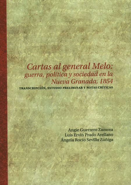 Portada de CARTAS AL GENERAL MELO GUERRA POLITICA Y SOCIEDAD EN LA NUEVA GRANADA 1854