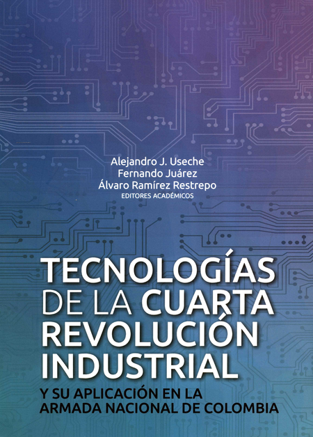Portada de TECNOLOGIAS DE LA CUARTA REVOLUCION INDUSTRIAL Y SU APLICACION EN LA ARMADA NACIONAL DE COLOMBIA
