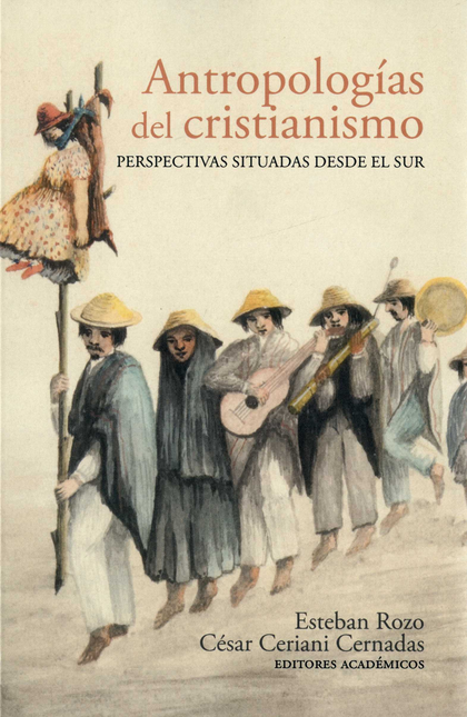 Portada de ANTROPOLOGIAS DEL CRISTIANISMO PERSPECTIVAS SITUADAS DESDE EL SUR