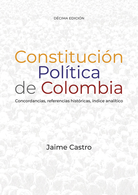 Portada de CONSTITUCION POLITICA DE (10ª ED) COLOMBIA CONCORDANCIAS REFERENCIAS HISTORICAS INDICE ANALITICO