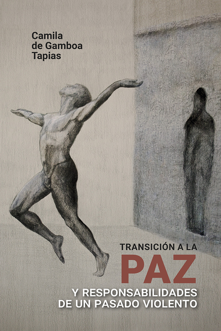 Portada de TRANSICION A LA PAZ Y RESPONSABILIDADES DE UN PASADO VIOLENTO