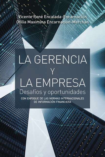 Portada de GERENCIA Y LA EMPRESA DESAFIOS Y OPORTUNIDADES CON ENFOQUE DE LAS NORMAS INTERNACIONALES DE INFORMACION, LA