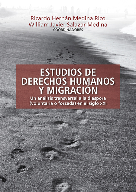 Portada de ESTUDIOS DE DERECHOS HUMANOS Y MIGRACION UN ANALISIS TRANSVERSAL A LA DIASPORA VOLUNTARIA O FORZADA