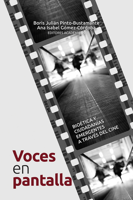 Portada de VOCES EN PANTALLA BIOETICA Y CIUDADANIAS EMERGENTES A TRAVES DEL CINE