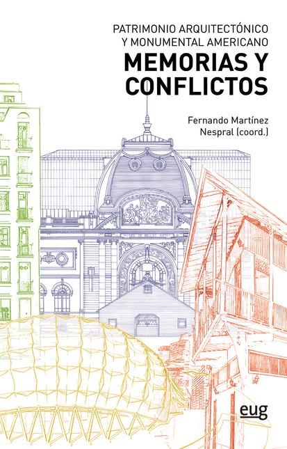 Portada de PATRIMONIO ARQUITECTONICO Y MONUMENTAL AMERICANO MEMORIAS Y CONFLICTOS