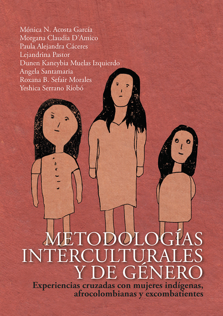 Portada de METODOLOGIAS INTERCULTURALES Y DE GENERO EXPERIENCIAS CRUZADAS CON MUJERES INDIGENAS AFROCOLOMBIANAS