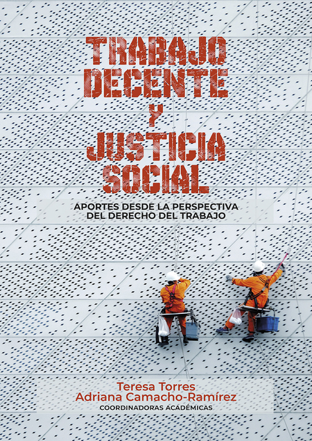 Portada de TRABAJO DECENTE Y JUSTICIA SOCIAL APORTES DESDE LA PERSPECTIVA DEL DERECHO DEL TRABAJO
