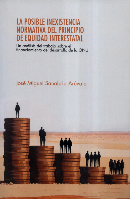 Portada de POSIBLE INEXISTENCIA NORMATIVA DEL PRINCIPIO DE EQUIDAD INTERESTATAL UN ANALISIS DEL TRABAJO, LA