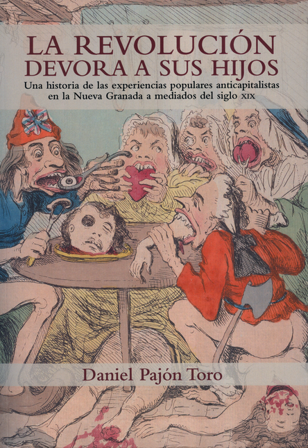 Portada de REVOLUCION DEVORA A SUS HIJOS UNA HISTORIA DE LAS EXPERIENCIAS POPULARES ANTICAPITALISTAS, LA
