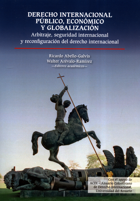 Portada de DERECHO INTERNACIONAL PUBLICO ECONOMICO Y GLOBALIZACION ARBITRAJE, SEGURIDAD INTERNACIONAL Y RECONFIGURACION