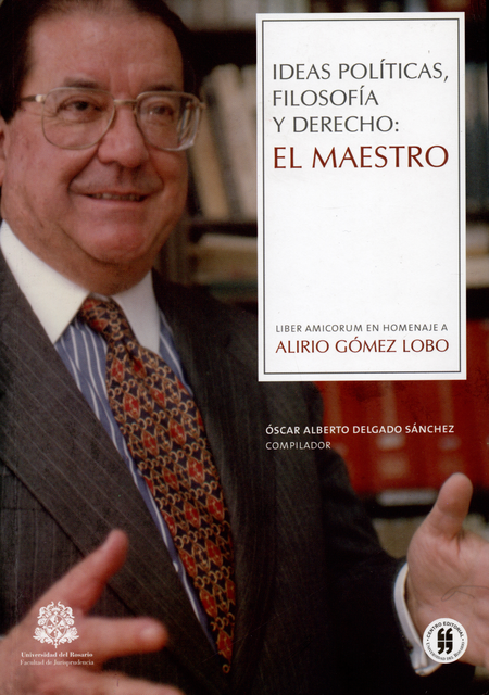 Portada de IDEAS POLITICAS FILOSOFIA Y DERECHO: EL MAESTRO ALIRIO GOMEZ LOBO
