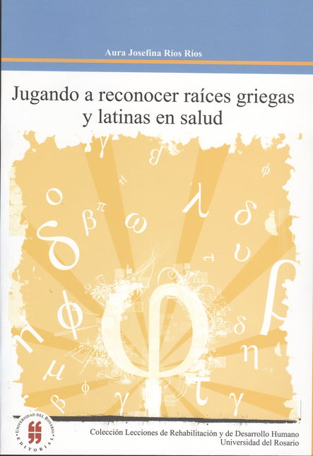 Portada de JUGANDO A RECONOCER RAICES GRIEGAS Y LATINAS EN SALUD
