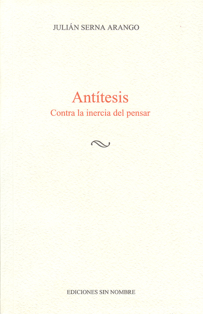 Portada de ANTITESIS CONTRA LA INERCIA DEL PENSAR