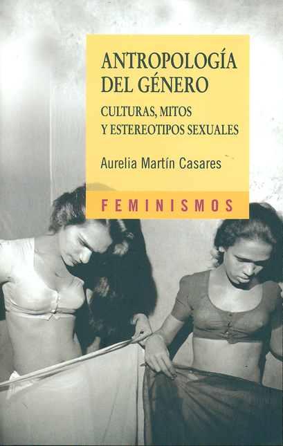 Portada de ANTROPOLOGIA DEL GENERO (2ª ED). CULTURAS MITOS Y ESTEREOTIPOS SEXUALES