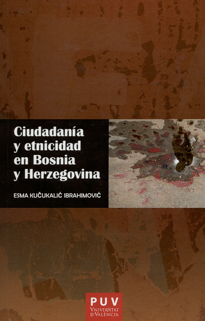Portada de CIUDADANIA Y ETNICIDAD EN BOSNIA Y HERZEGOVINA