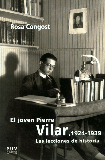 Portada de JOVEN PIERRE VILAR 1924-1939 LAS LECCIONES DE HISTORIA, EL