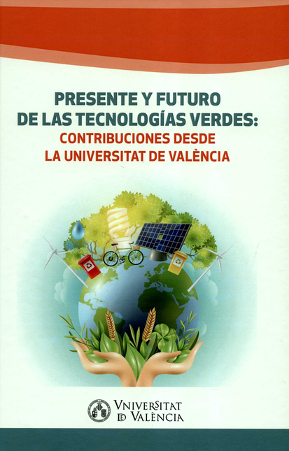 Portada de PRESENTE Y FUTURO DE LAS TECNOLOGIAS VERDES CONTRIBUCIONES DESDE LA UNIVERSIDAD DE VALENCIA