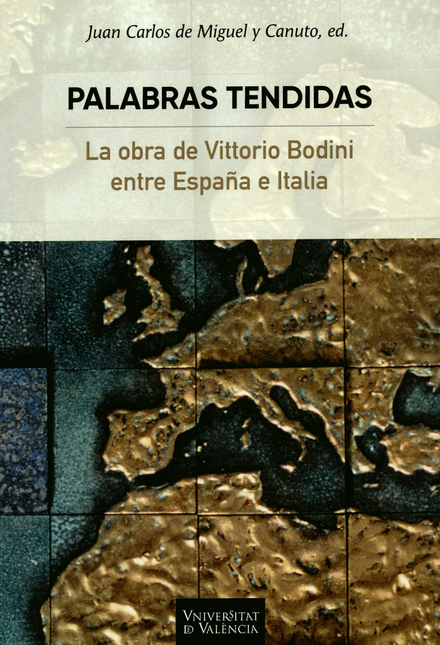 Portada de PALABRAS TENDIDAS LA OBRA DE VITTORIO BODINI ENTRE ESPAÑA E ITALIA
