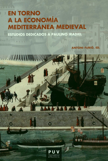 Portada de EN TORNO A LA ECONOMIA MEDITERRANEA MEDIEVAL ESTUDIOS DEDICADOS A PAULINO IRADIEL