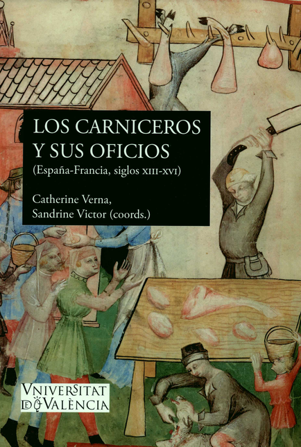 Portada de CARNICEROS Y SUS OFICIOS ESPAÑA FRANCIA SIGLOS XIII-XVI, LOS