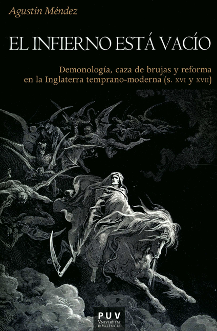 Portada de INFIERNO ESTA VACIO DEMONOLOGIA CAZA DE BRUJAS Y REFORMA EN LA INGLATERRA TEMPRANO MODERNA, EL