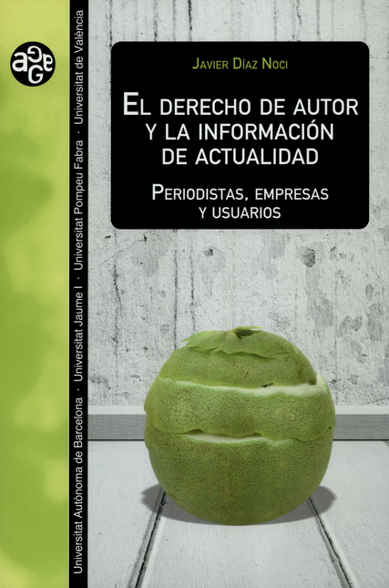 Portada de DERECHO DE AUTOR Y LA INFORMACION DE ACTUALIDAD PERIODISTAS EMPRESAS Y USUARIOS, EL