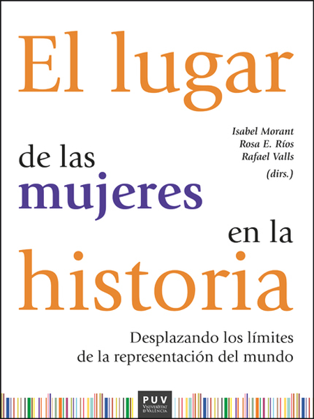 Portada de LUGAR DE LAS MUJERES EN LA HISTORIA DESPLAZANDO LOS LIMITES DE LA REPRESENTACION DEL MUNDO, EL