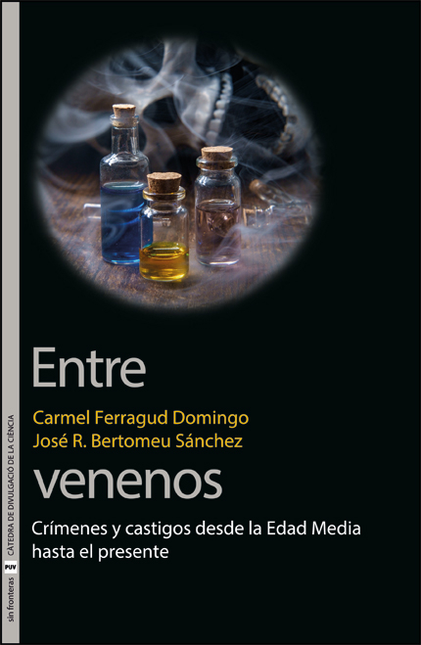Portada de ENTRE VENENOS CRIMENES Y CASTIGOS DESDE LA EDAD MEDIA HASTA EL PRESENTE
