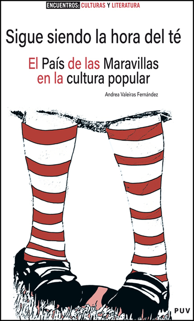 Portada de SIGUE SIENDO LA HORA DEL TE EL PAIS DE LAS MARAVILLAS EN LA CULTURA POPULAR