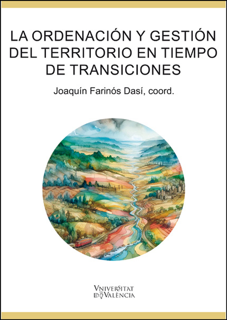 Portada de ORDENACION Y GESTION DEL TERRITORIO EN TIEMPOS DE TRANSICIONES, LA