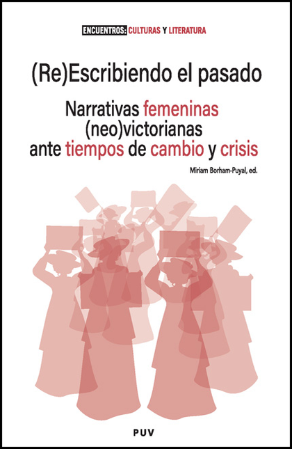 Portada de REESCRIBIENDO EL PASADO NARRATIVAS FEMENINAS NEOVICTORIANAS ANTE TIEMPOS DE CAMBIO Y CRISIS