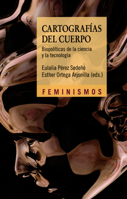 Portada de CARTOGRAFIAS DEL CUERPO. BIOPOLITICAS DE LA CIENCIA Y LA TECNOLOGIA
