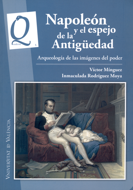 Portada de NAPOLEON Y EL ESPEJO DE LA ANTIGUEDAD. ARQUEOLOGIA DE LAS IMAGENES DEL PODER