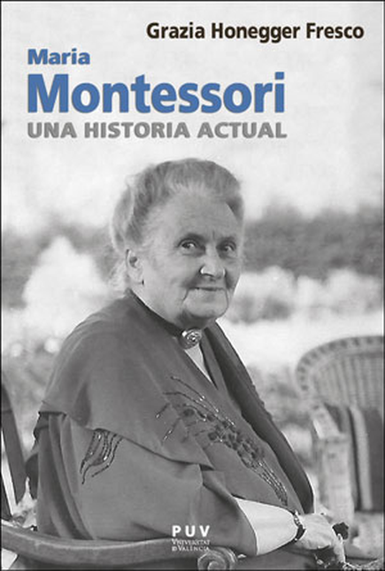 Portada de MARIA MONTESSORI UNA HISTORIA ACTUAL